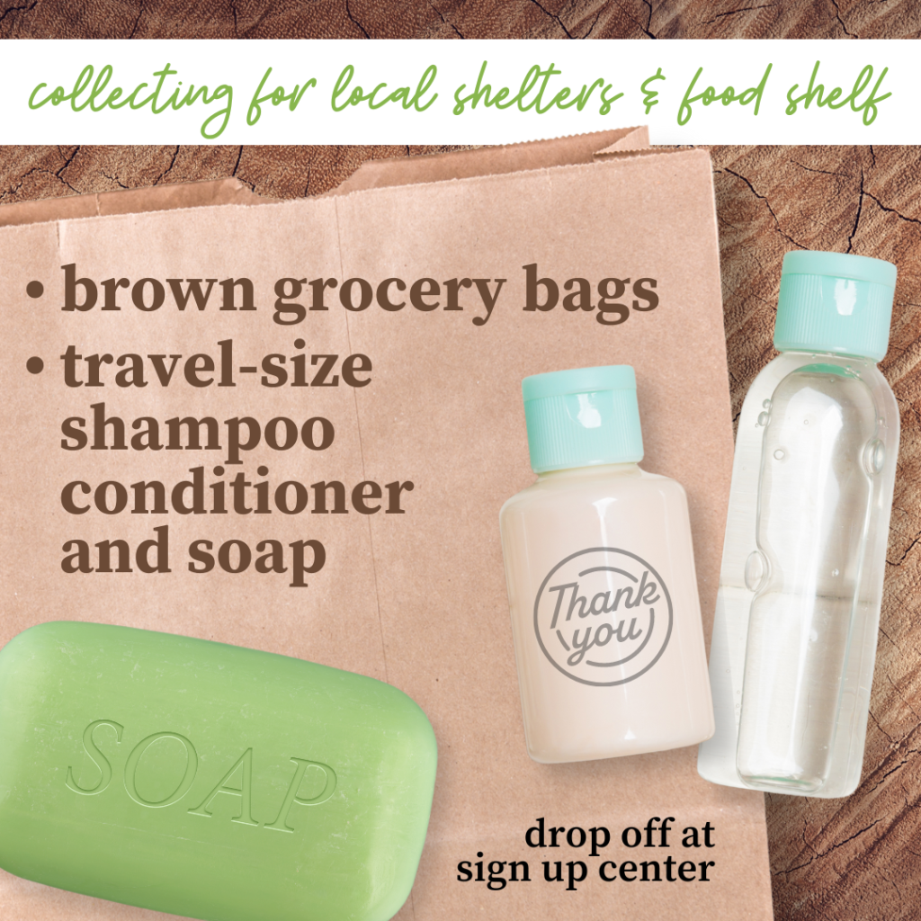 always collecting for local shelters, grocery bags, travel-size shampoo, conditioner and soap